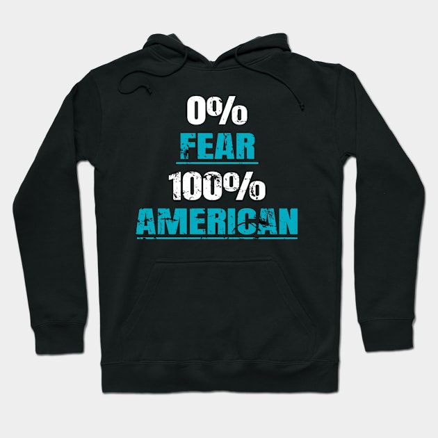 0% Fear 100% American Hoodie by SinBle